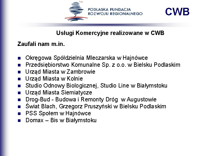 CWB Usługi Komercyjne realizowane w CWB Zaufali nam m. in. n n n n