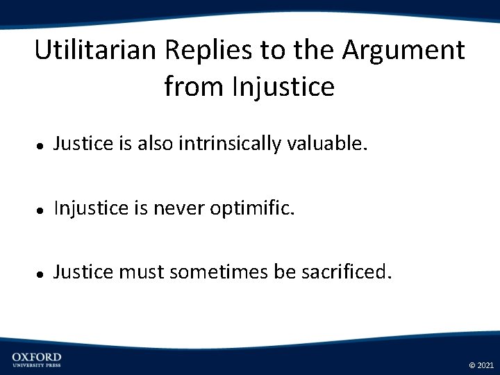 Utilitarian Replies to the Argument from Injustice Justice is also intrinsically valuable. Injustice is