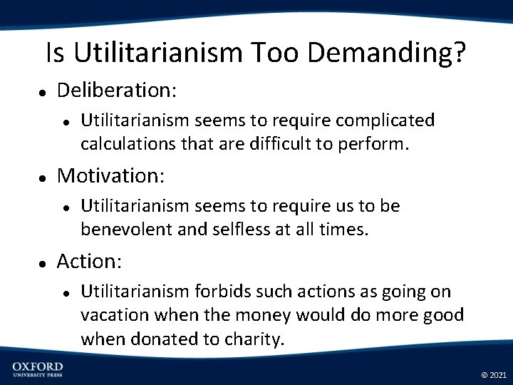 Is Utilitarianism Too Demanding? Deliberation: Motivation: Utilitarianism seems to require complicated calculations that are