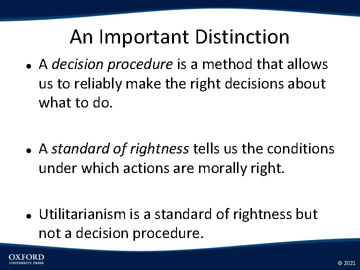 An Important Distinction A decision procedure is a method that allows us to reliably