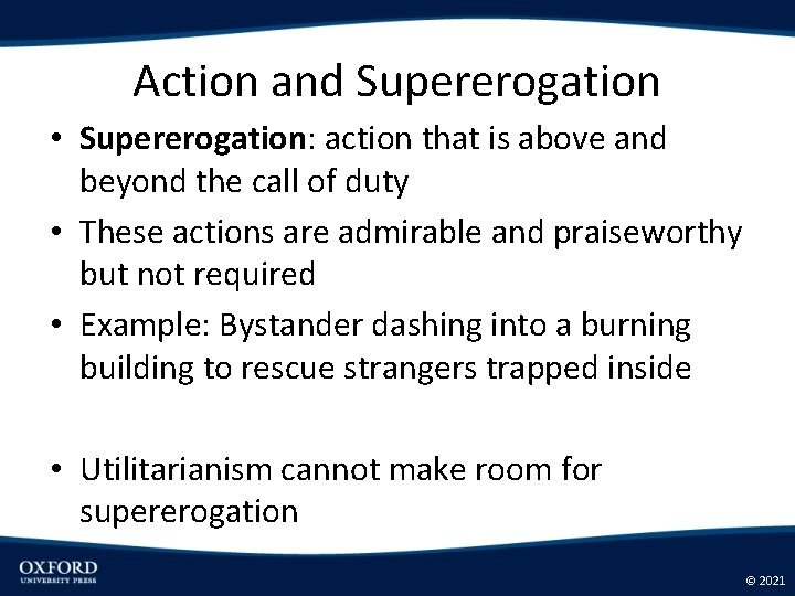 Action and Supererogation • Supererogation: action that is above and beyond the call of
