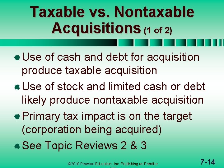 Taxable vs. Nontaxable Acquisitions (1 of 2) ® Use of cash and debt for