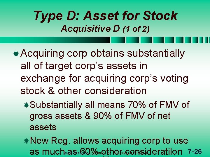 Type D: Asset for Stock Acquisitive D (1 of 2) ® Acquiring corp obtains