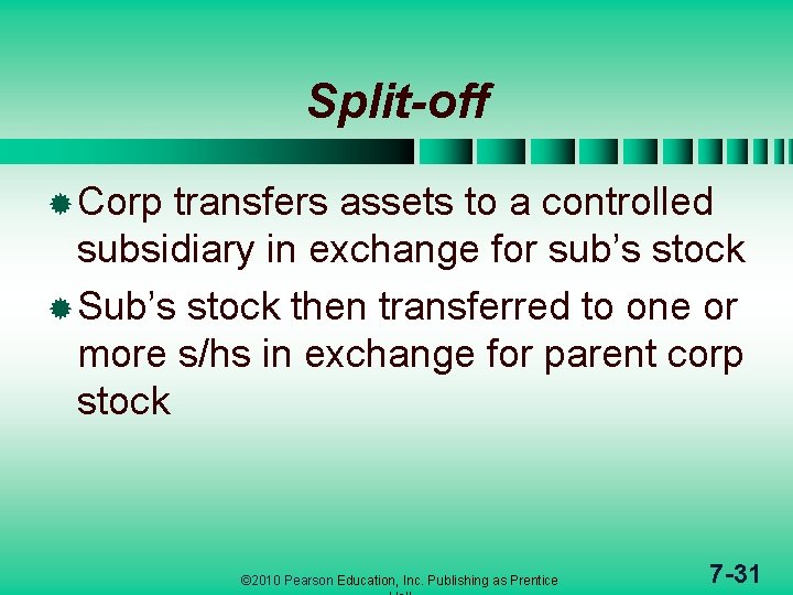 Split-off ® Corp transfers assets to a controlled subsidiary in exchange for sub’s stock