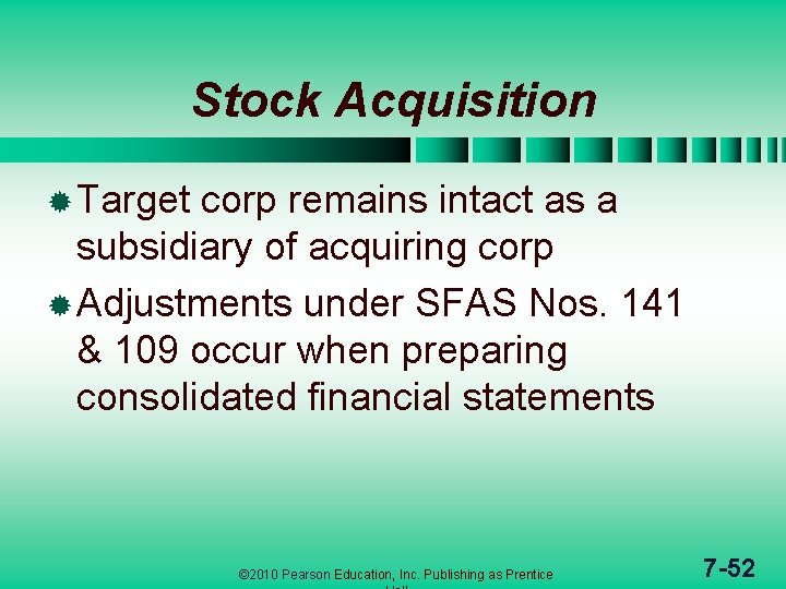 Stock Acquisition ® Target corp remains intact as a subsidiary of acquiring corp ®