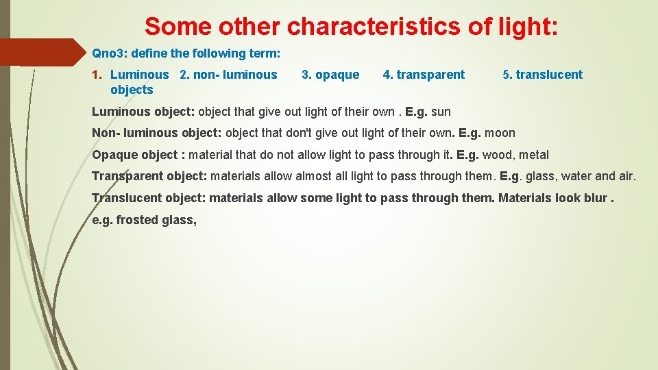 Some other characteristics of light: Qno 3: define the following term: 1. Luminous 2.