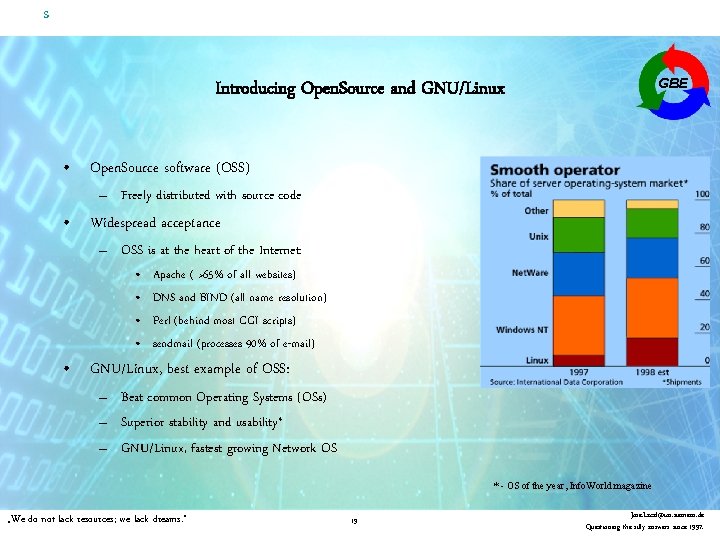 s GBE Introducing Open. Source and GNU/Linux • Open. Source software (OSS) – Freely