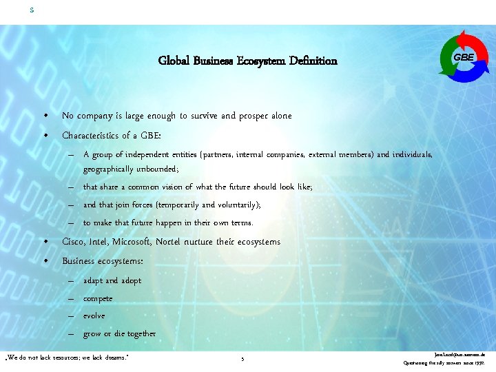 s GBE Global Business Ecosystem Definition • No company is large enough to survive