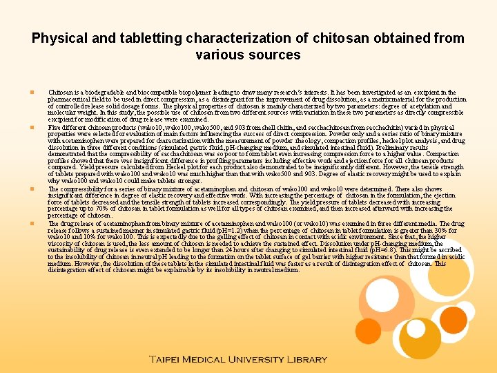 Physical and tabletting characterization of chitosan obtained from various sources n n Chitosan is