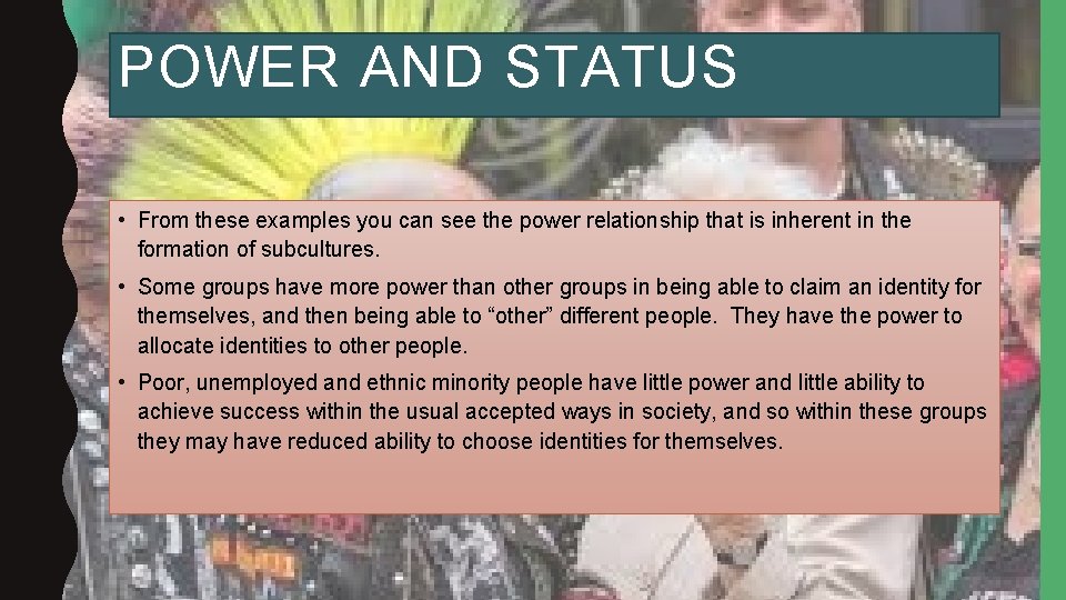 POWER AND STATUS • From these examples you can see the power relationship that