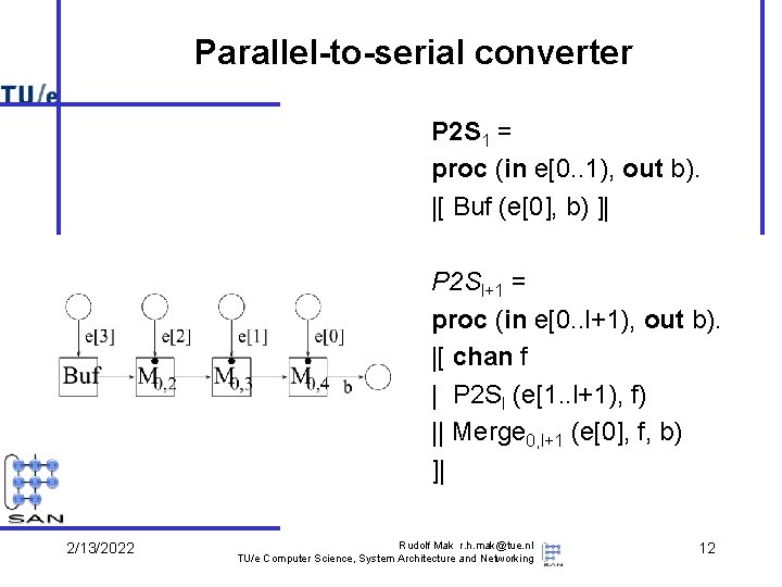 Parallel-to-serial converter P 2 S 1 = proc (in e[0. . 1), out b).