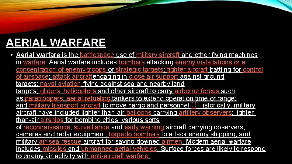 AERIAL WARFARE • Aerial warfare is the battlespace use of military aircraft and other