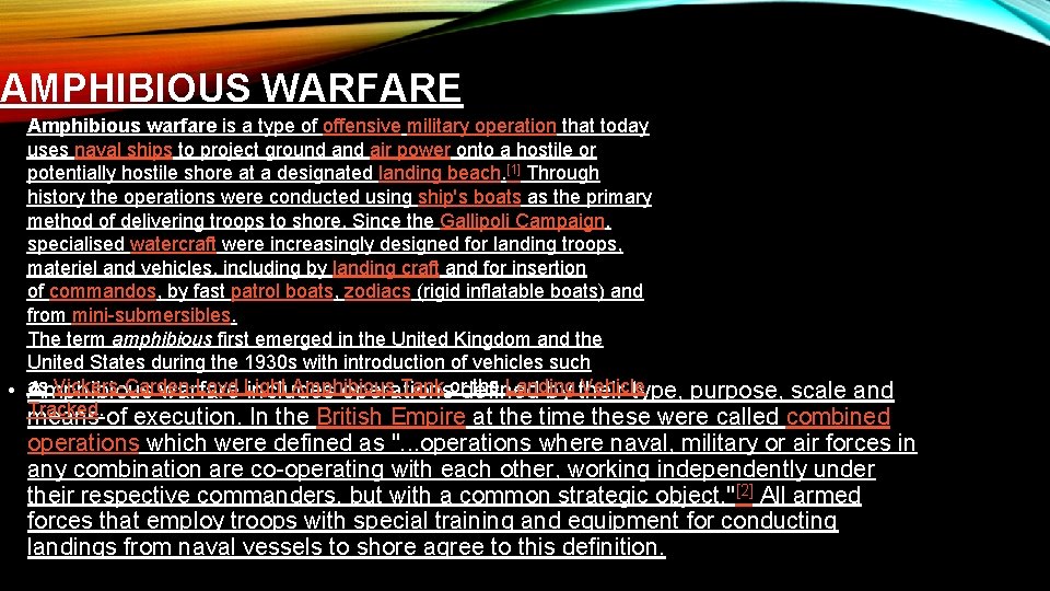 AMPHIBIOUS WARFARE • Amphibious warfare is a type of offensive military operation that today