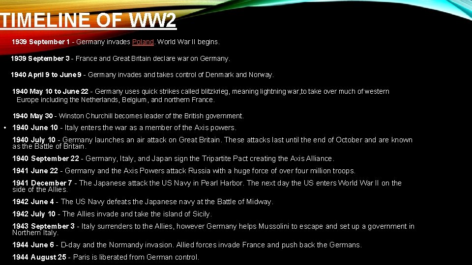 TIMELINE OF WW 2 1939 September 1 - Germany invades Poland. World War II