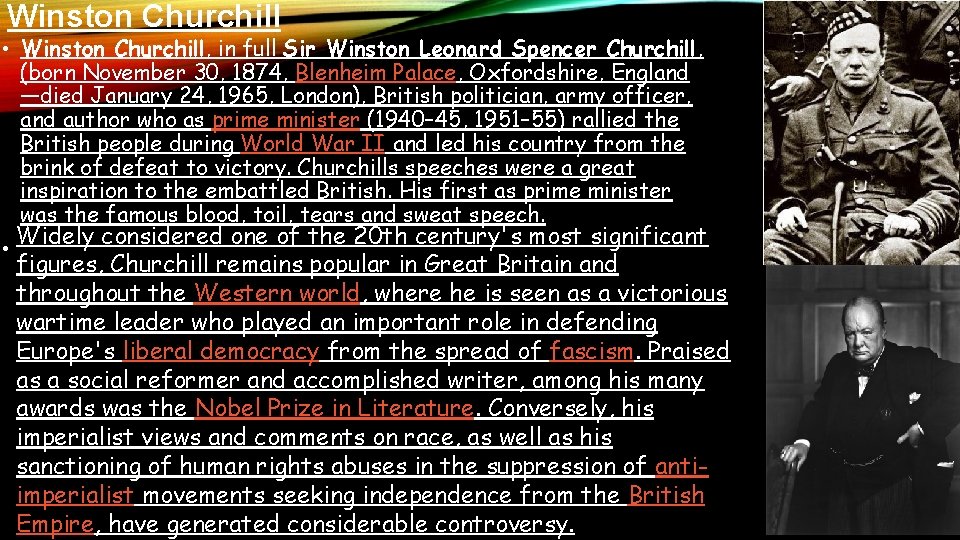 Winston Churchill • Winston Churchill, in full Sir Winston Leonard Spencer Churchill, (born November