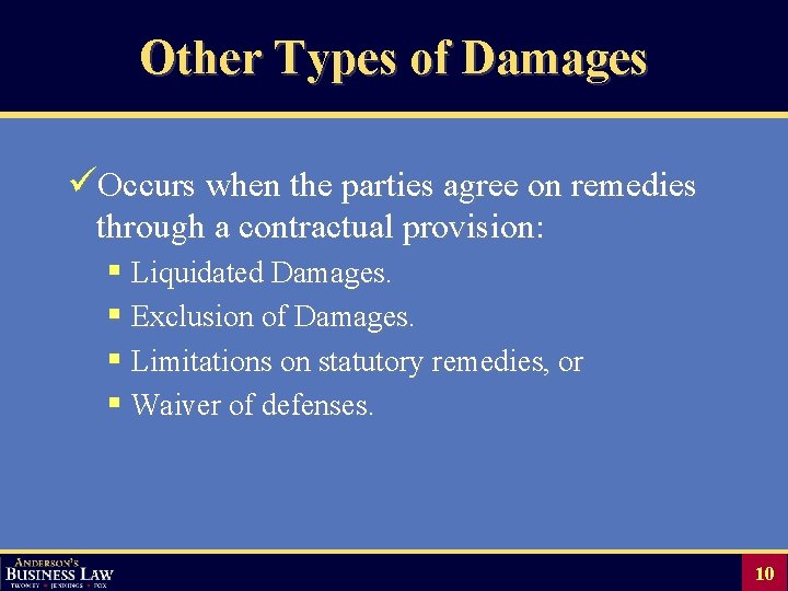 Other Types of Damages üOccurs when the parties agree on remedies through a contractual