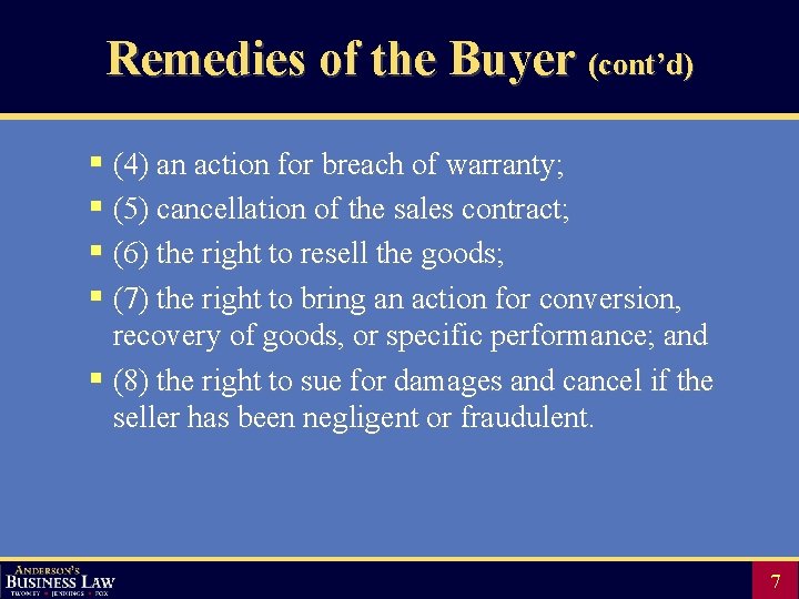 Remedies of the Buyer (cont’d) § (4) an action for breach of warranty; §