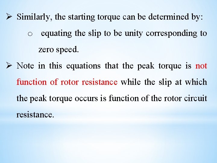 Ø Similarly, the starting torque can be determined by: o equating the slip to