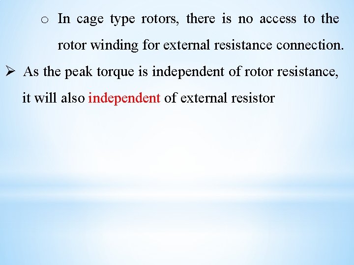 o In cage type rotors, there is no access to the rotor winding for