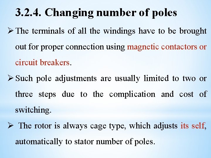 3. 2. 4. Changing number of poles Ø The terminals of all the windings