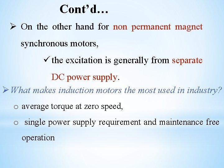 Cont’d… Ø On the other hand for non permanent magnet synchronous motors, ü the