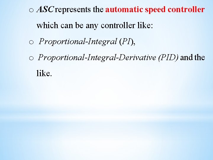 o ASC represents the automatic speed controller which can be any controller like: o