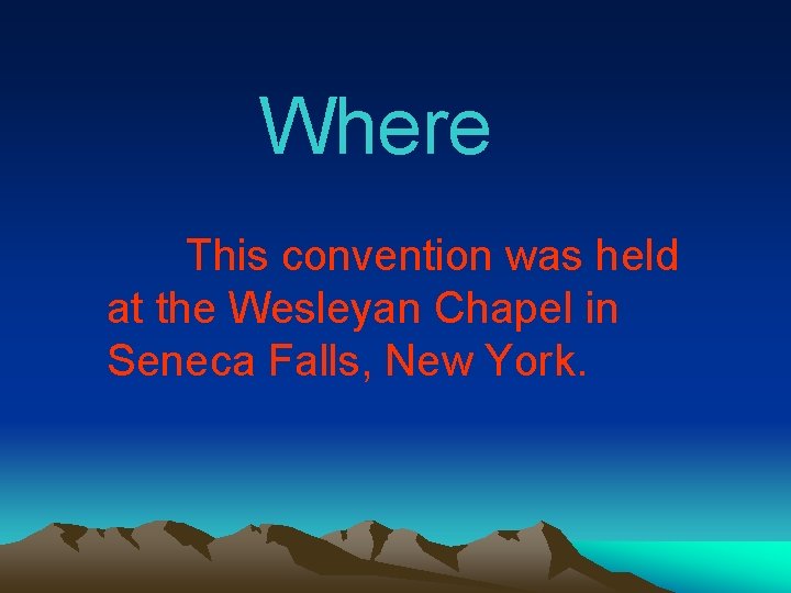 Where This convention was held at the Wesleyan Chapel in Seneca Falls, New York.