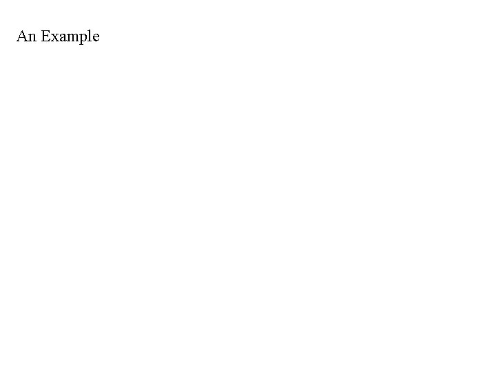 An Example An Example