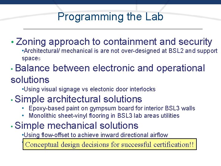 Programming the Lab • Zoning approach to containment and security • Architectural/ mechanical is
