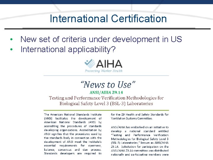 International Certification • New set of criteria under development in US • International applicability?