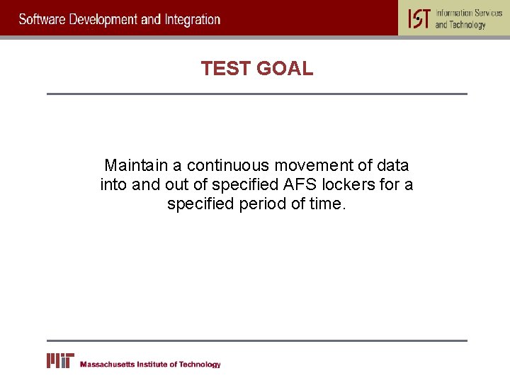 TEST GOAL Maintain a continuous movement of data into and out of specified AFS