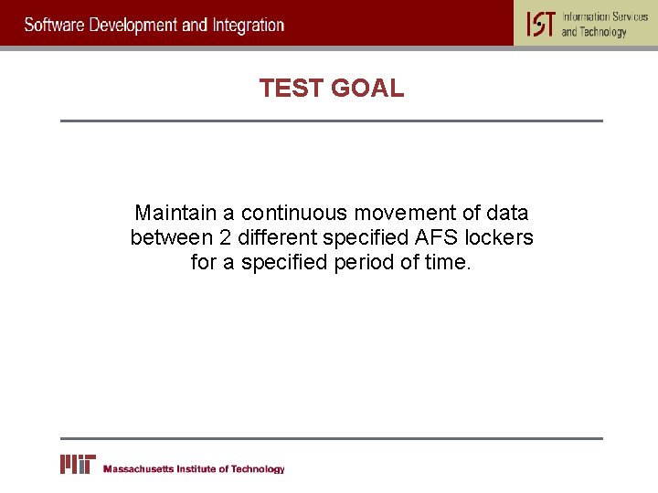 TEST GOAL Maintain a continuous movement of data between 2 different specified AFS lockers