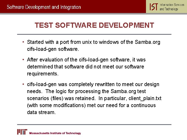 TEST SOFTWARE DEVELOPMENT • Started with a port from unix to windows of the