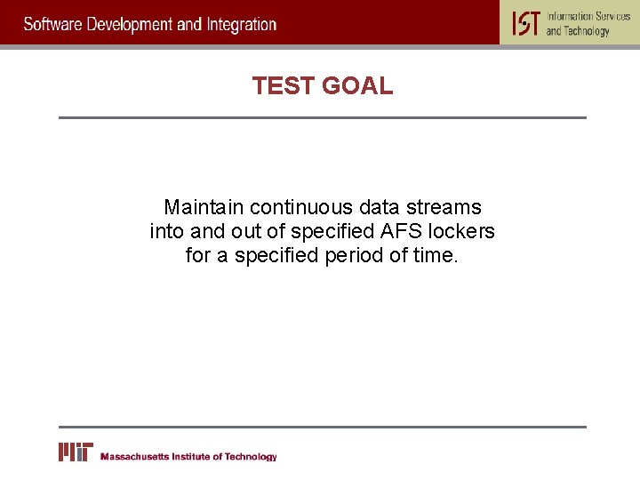 TEST GOAL Maintain continuous data streams into and out of specified AFS lockers for