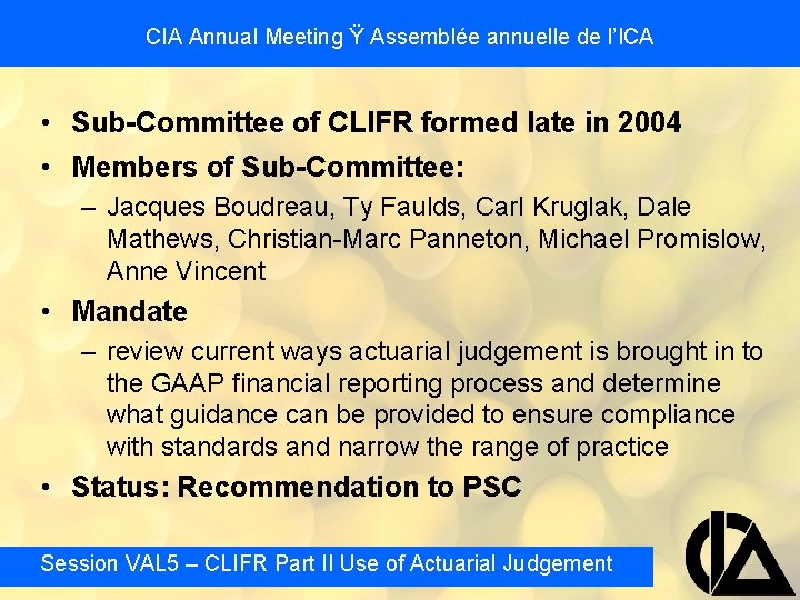 CIA Annual Meeting Ÿ Assemblée annuelle de l’ICA • Sub-Committee of CLIFR formed late