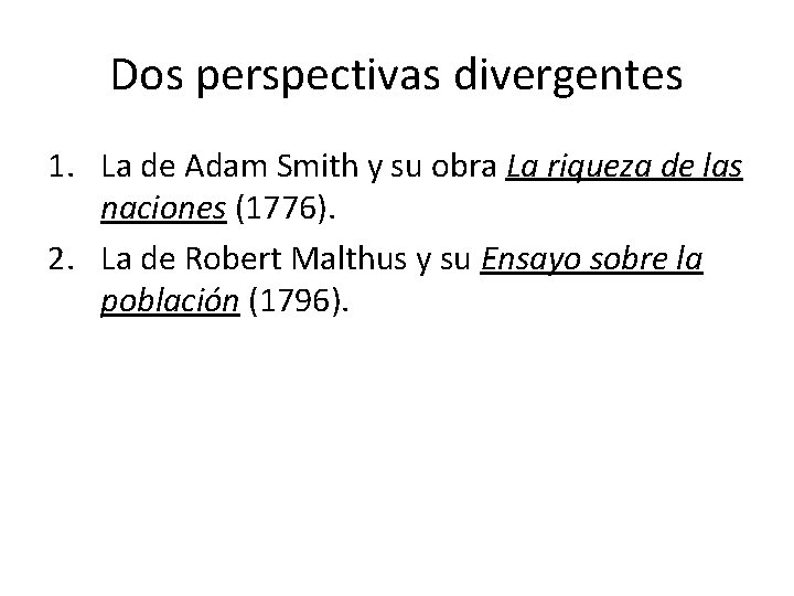 Dos perspectivas divergentes 1. La de Adam Smith y su obra La riqueza de