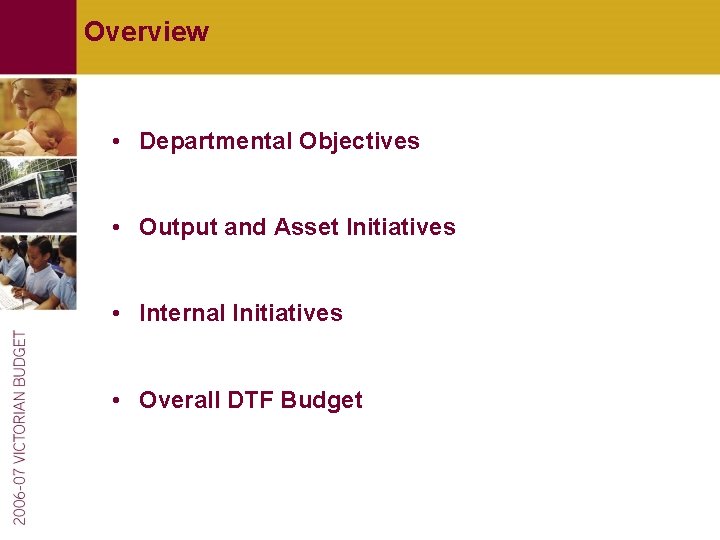 Overview • Departmental Objectives • Output and Asset Initiatives • Internal Initiatives • Overall