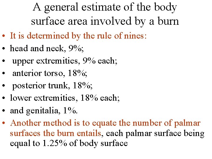 A general estimate of the body surface area involved by a burn • •
