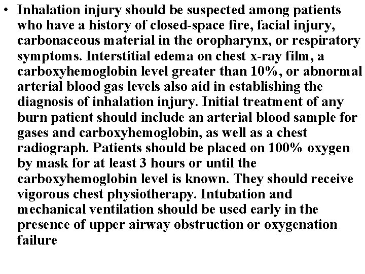  • Inhalation injury should be suspected among patients who have a history of