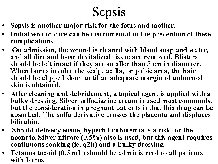 Sepsis • Sepsis is another major risk for the fetus and mother. • Initial