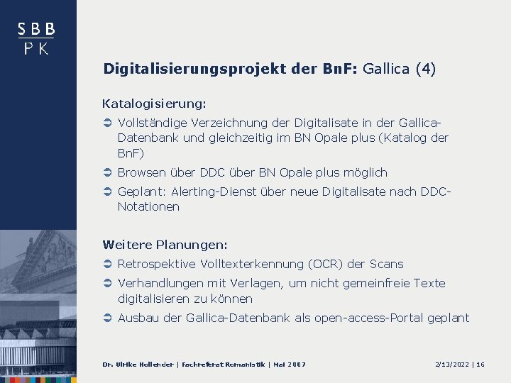 Digitalisierungsprojekt der Bn. F: Gallica (4) Katalogisierung: Ü Vollständige Verzeichnung der Digitalisate in der