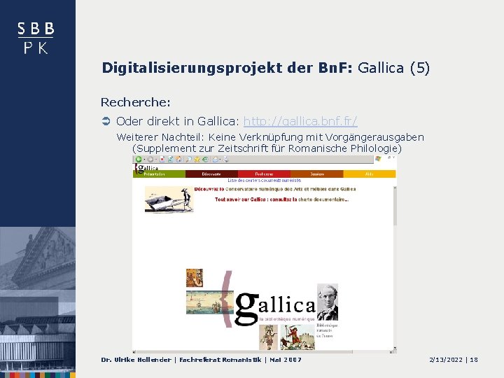 Digitalisierungsprojekt der Bn. F: Gallica (5) Recherche: Ü Oder direkt in Gallica: http: //gallica.