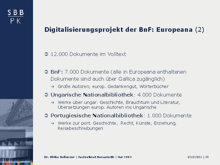 Digitalisierungsprojekt der Bn. F: Europeana (2) Ü 12. 000 Dokumente im Volltext Ü Bn.
