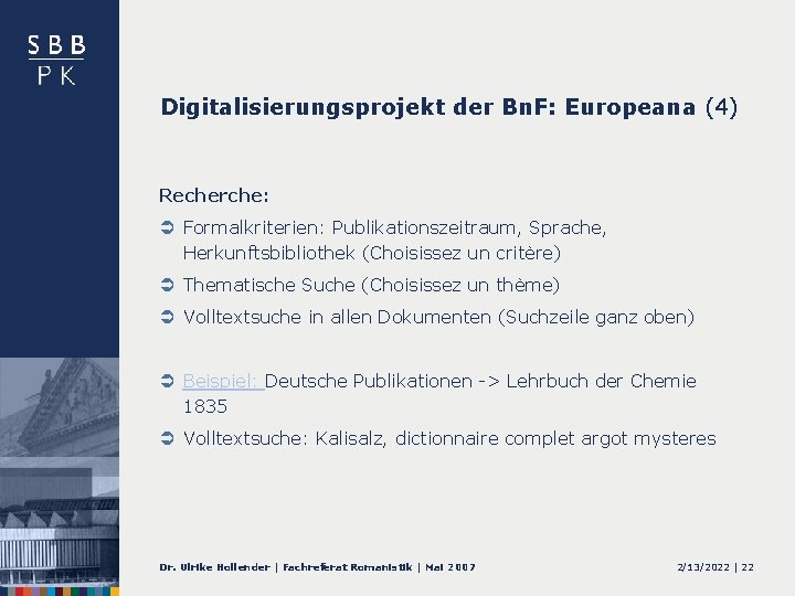Digitalisierungsprojekt der Bn. F: Europeana (4) Recherche: Ü Formalkriterien: Publikationszeitraum, Sprache, Herkunftsbibliothek (Choisissez un
