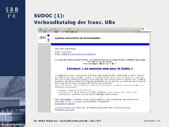 SUDOC (1): Verbundkatalog der franz. UBs Dr. Ulrike Hollender | Fachreferat Romanistik | Mai