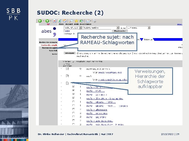 SUDOC: Recherche (2) Recherche sujet: nach RAMEAU-Schlagworten Verweisungen, Hierarchie der Schlagworte aufklappbar Dr. Ulrike