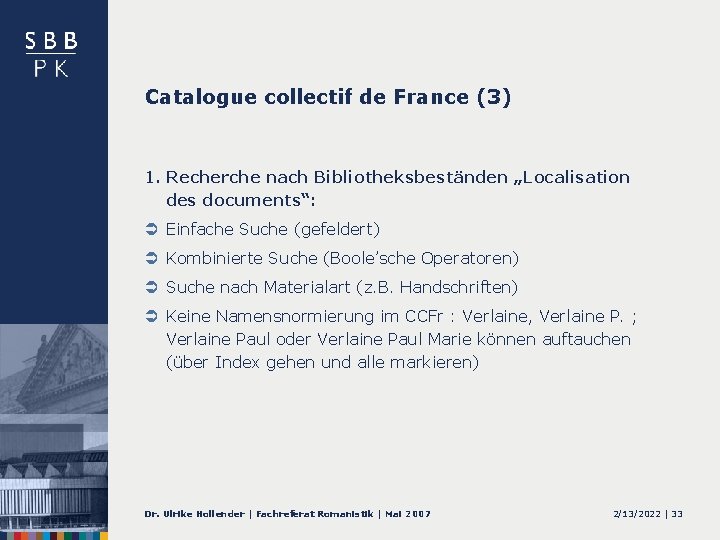 Catalogue collectif de France (3) 1. Recherche nach Bibliotheksbeständen „Localisation des documents“: Ü Einfache