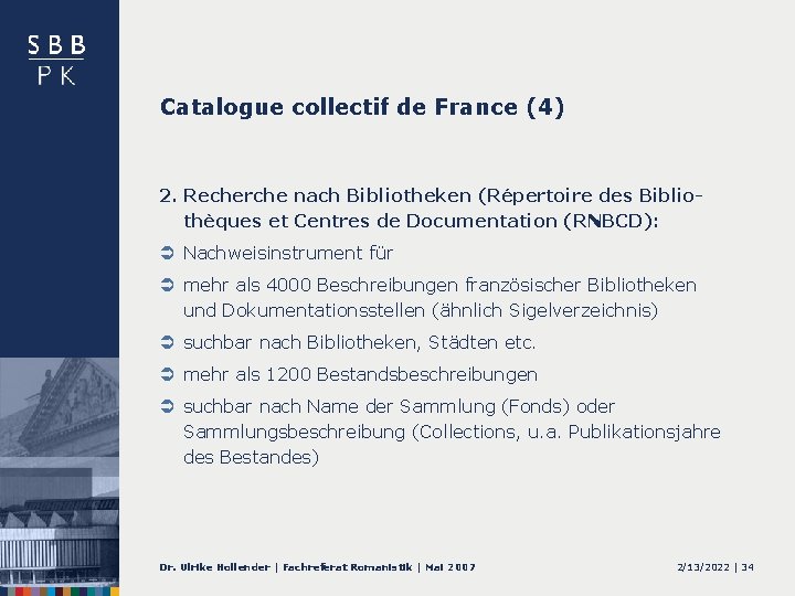 Catalogue collectif de France (4) 2. Recherche nach Bibliotheken (Répertoire des Bibliothèques et Centres