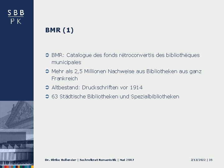 BMR (1) Ü BMR: Catalogue des fonds rétroconvertis des bibliothèques municipales Ü Mehr als