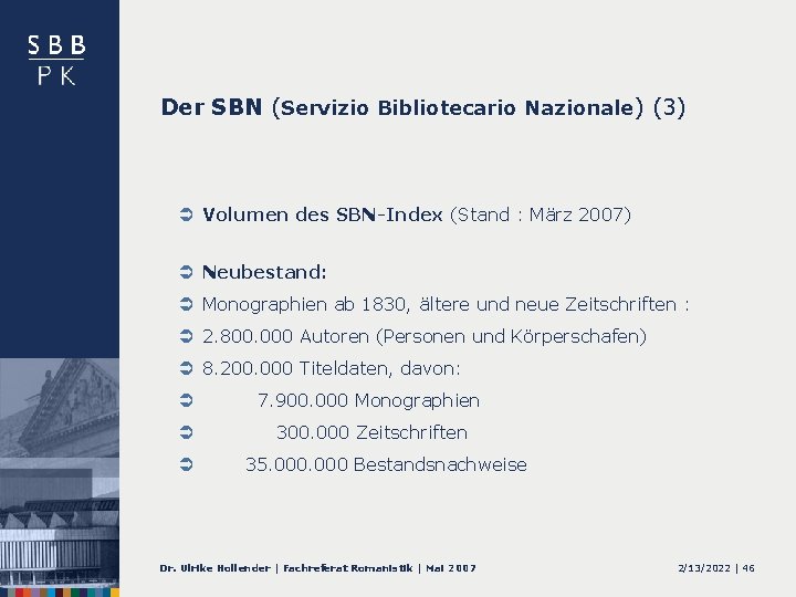 Der SBN (Servizio Bibliotecario Nazionale) (3) Ü Volumen des SBN-Index (Stand : März 2007)